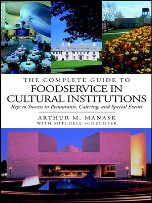 The Complete Guide to Foodservice in Cultural Institutions - ebook